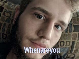Whenareyou