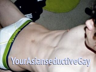 YourAsianseductiveGay